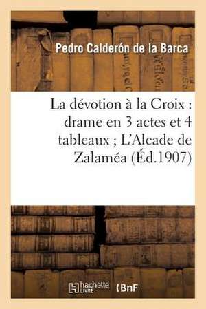 La dévotion à la Croix de Pedro Calderón De La Barca