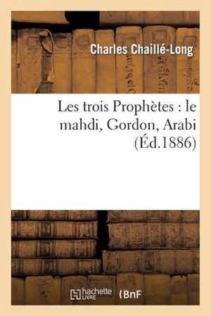 Les trois Prophètes de Charles Chaillé-Long