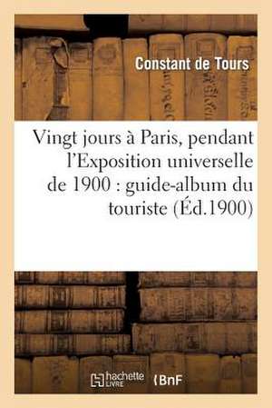 Vingt Jours a Paris, Pendant L Exposition Universelle de 1900