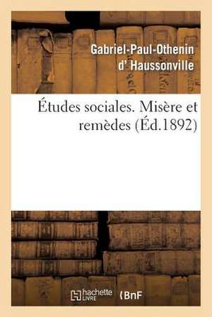 Etudes Sociales. Misere Et Remedes