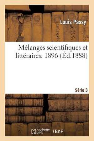 Melanges Scientifiques Et Litteraires. Troisieme Serie. 1896