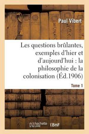 Les Questions Brulantes, Exemples D'Hier Et D'Aujourd'hui. Tome 1