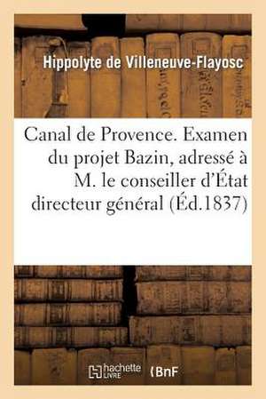 Canal de Provence. Examen Du Projet Bazin, Adresse A M. Le Conseiller D'Etat Directeur General