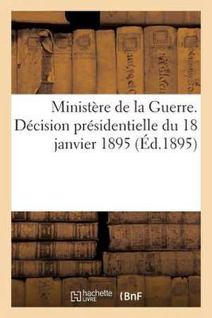 Ministere de La Guerre. Decision Presidentielle Du 18 Janvier 1895 Portant Fixation Des Tarifs