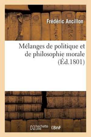 Melanges de Politique Et de Philosophie Morale