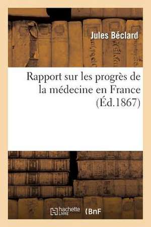 Rapport Sur Les Progres de La Medecine En France