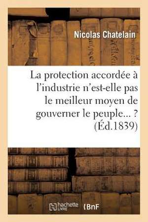 La Museliere: Le Meilleur Moyen de Gouverner Le Peuple Et D'En Deme de Chatelain-N