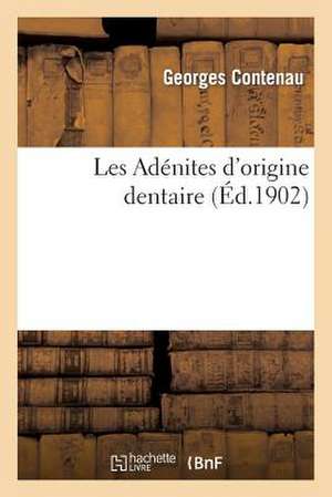 Les Adenites D'Origine Dentaire de Contenau-G