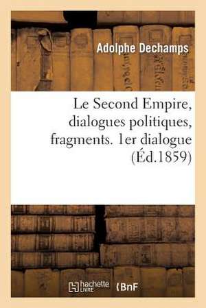 Le Second Empire, Dialogues Politiques, Fragments. 1er Dialogue de Dechamps-A