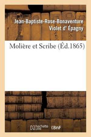 Molière Et Scribe de Jean-Baptiste-Rose-Bonaventure Violet D' Épagny
