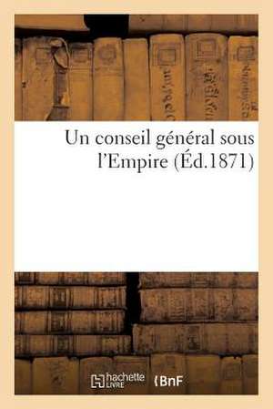 Un Conseil General Sous L'Empire