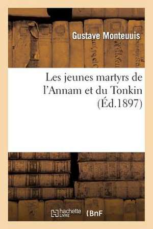 Les Jeunes Martyrs de L'Annam Et Du Tonkin