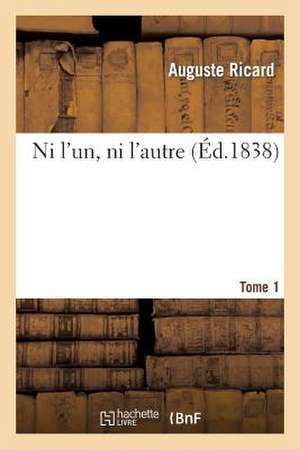 Ni L'Un, Ni L'Autre. Tome 1