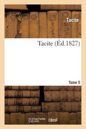 Tacite. Tome 5 de Tacite