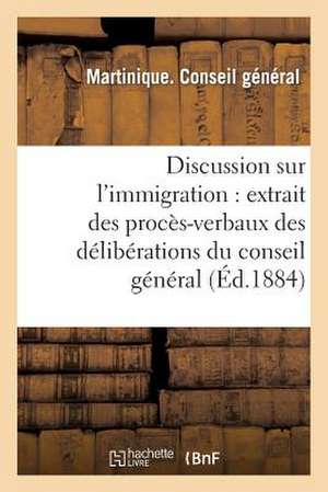 Discussion Sur L'Immigration: , Session Ordinaire, 11E Seance, Du 17 Decembre, Presid de Conseil General