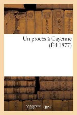 Un Procès À Cayenne de Sans Auteur