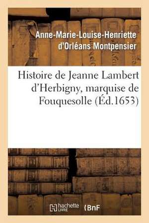 Histoire de Jeanne Lambert D'Herbigny, Marquise de Fouquesolle de Sans Auteur