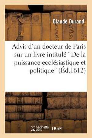 Advis D'Un Docteur de Paris Sur Un Livre Intitule "De La Puissance Ecclesiastique Et Politique..." de Sans Auteur