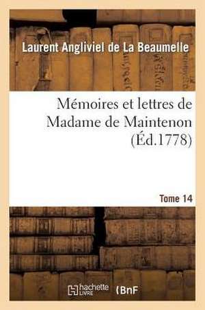 Memoires Et Lettres de Madame de Maintenon. T. 14 de Sans Auteur