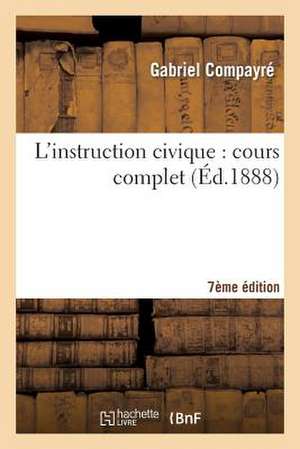 L'Instruction Civique 7e Édition de Gabriel Compayré