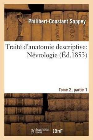 Traité d'anatomie descriptive de Philibert-Constant Sappey