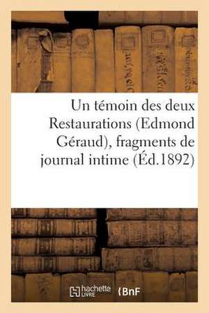 Un Temoin Des Deux Restaurations (Edmond Geraud), Fragments de Journal Intime de Sans Auteur