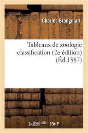 Tableaux de Zoologie Classification Fascicule 1 de Charles Brongniart