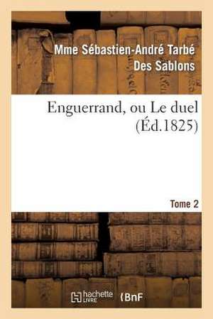 Enguerrand, Ou Le Duel. Tome 2