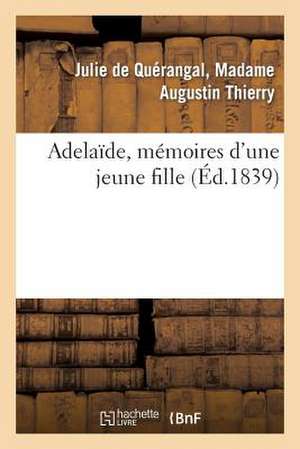 Adelaide, Memoires D'Une Jeune Fille