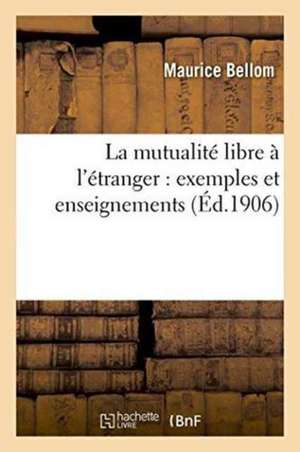 La mutualité libre à l'étranger de Maurice Bellom
