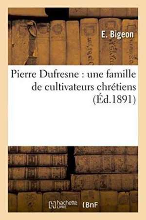 Pierre Dufresne de E. Bigeon