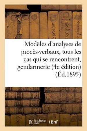 Modèles d'Analyses de Procès-Verbaux Pouvant s'Appliquer À Tous Les Cas, Service de la Gendarmerie de H Charles-Lavauzelle