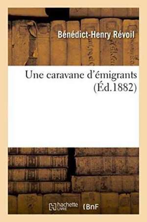 Une Caravane d'Émigrants de Bénédict-Henry Révoil