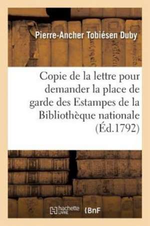 Copie de la Lettre Écrite À La Citoyenne Rolland Pour Demander La Place de Garde Des Estampes de Duby-P-A