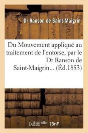 Du Mouvement Appliqué Au Traitement de l'Entorse de Ranson de Saint-Maigrin-D