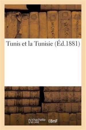 Tunis Et La Tunisie de P. Schmidt