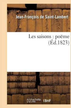 Les saisons de Victor-Donatien de Saint-Lambert