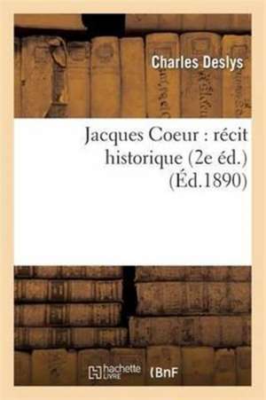 Jacques Coeur de Charles Deslys