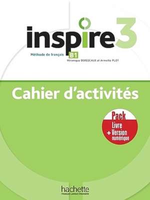 Inspire 3- Pack - Cahier d'activites + Version numerique de Hachette Francais Langue Etrangere