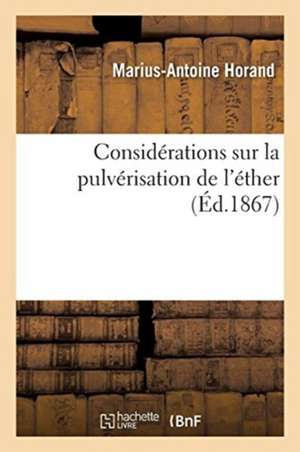 Considérations sur la pulvérisation de l'éther de Marius-Antoine Horand