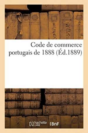 Code de Commerce Portugais de 1888 de Ernest Lehr