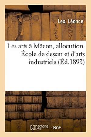 Les arts à Mâcon, allocution de Léonce Lex