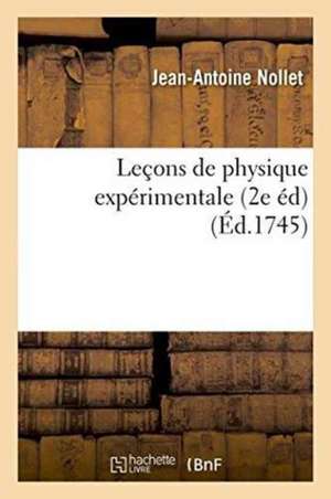 Leçons de physique expérimentale 2e éd de Jean-Antoine Nollet