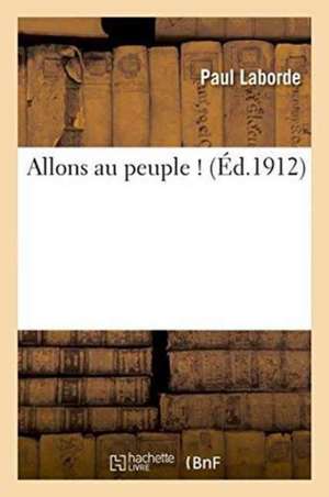 Allons Au Peuple ! de Paul Laborde