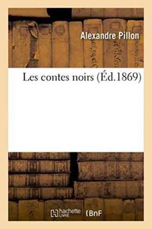 Les Contes Noirs de Alexandre Pillon