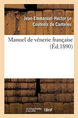 Manuel de Vénerie Française de Le Couteulx de Canteleu-J