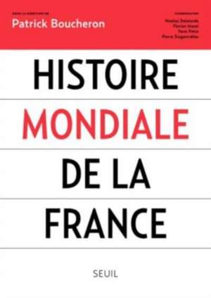 Histoire mondiale de la France de Patrick Boucheron