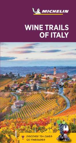 Wine Trails of Italy - Michelin Green Guide de Michelin