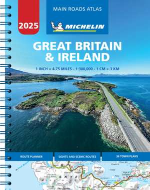 Great Britain & Ireland 2025 - Mains Roads Atlas (A4-Spiral) de Michelin