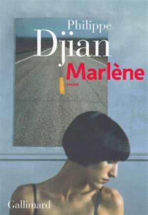 Marlène de Philippe Djian